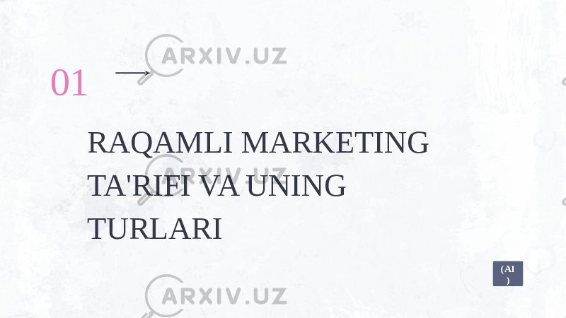 RAQAMLI MARKETING TA&#39;RIFI VA UNING TURLARI01 (AI ) 