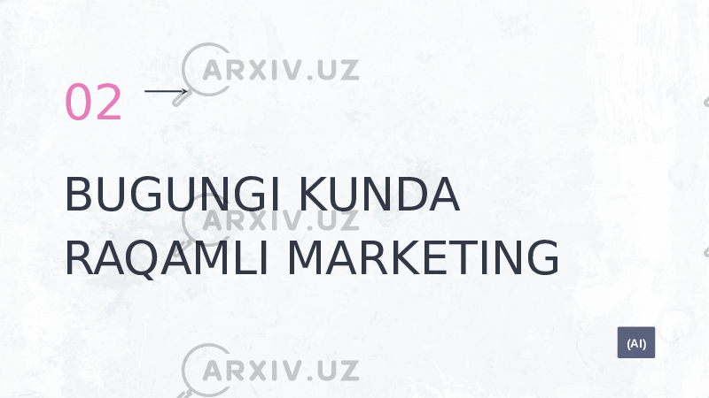 BUGUNGI KUNDA RAQAMLI MARKETING02 (AI) 