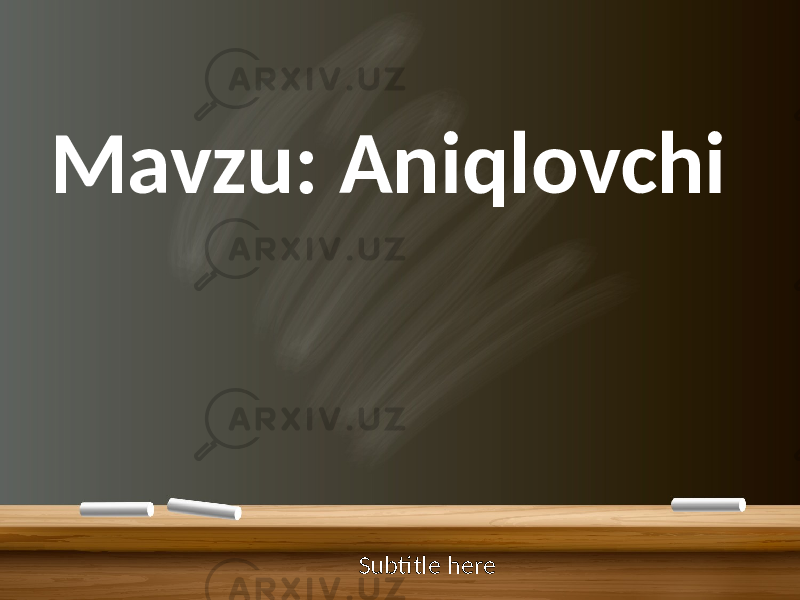 Mavzu: Aniqlovchi Subtitle here 