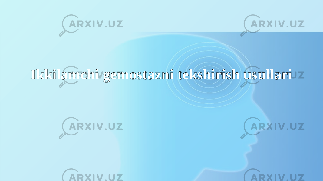 Ikkilamchi gemostazni tekshirish usullari 