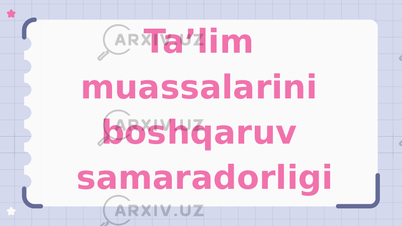 Ta’lim muassalarini boshqaruv samaradorligi 