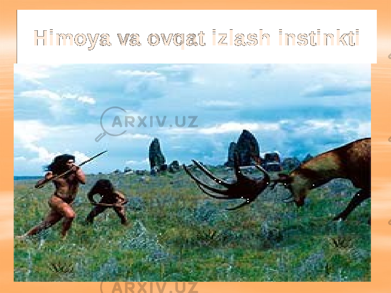 Himoya va ovqat izlash instinkti 