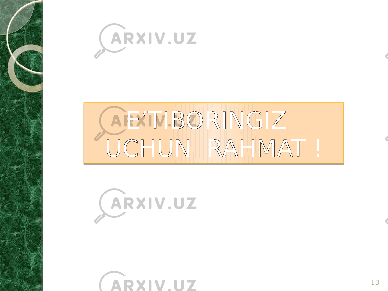 13E’TIBORINGIZ UCHUN RAHMAT ! 33 28 