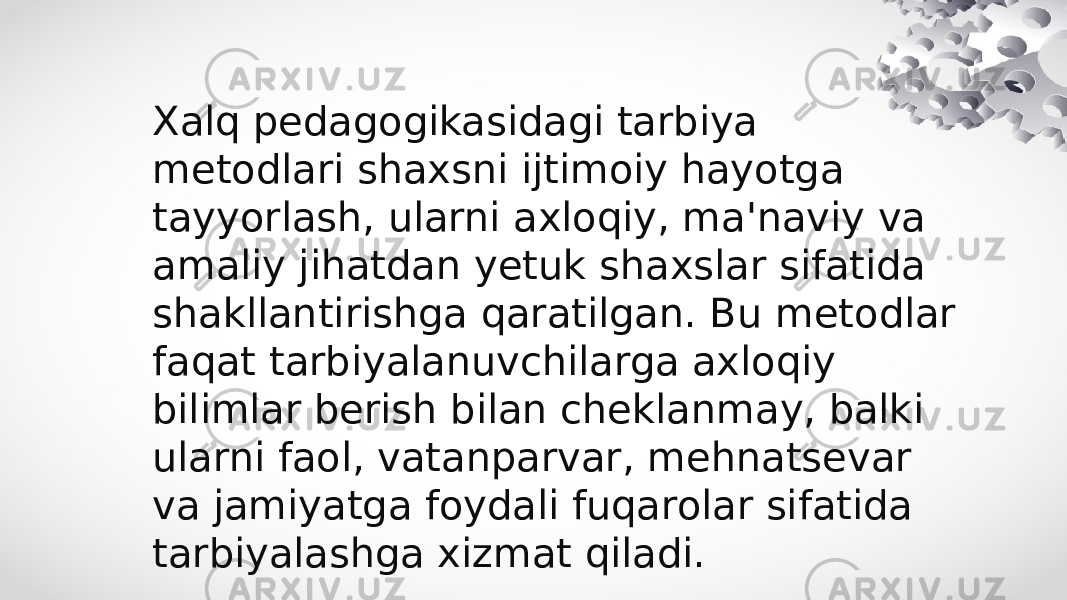 Xalq pedagogikasidagi tarbiya metodlari shaxsni ijtimoiy hayotga tayyorlash, ularni axloqiy, ma&#39;naviy va amaliy jihatdan yetuk shaxslar sifatida shakllantirishga qaratilgan. Bu metodlar faqat tarbiyalanuvchilarga axloqiy bilimlar berish bilan cheklanmay, balki ularni faol, vatanparvar, mehnatsevar va jamiyatga foydali fuqarolar sifatida tarbiyalashga xizmat qiladi. 