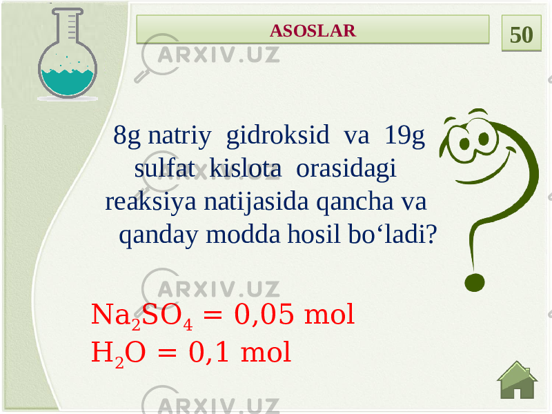 ASOSLAR 50 8g natriy gidroksid va 19g sulfat kislota orasidagi reaksiya natijasida qancha va qanday modda hosil bo‘ladi? Na 2 SO 4 = 0,05 mol H 2 O = 0,1 mol1B 29 