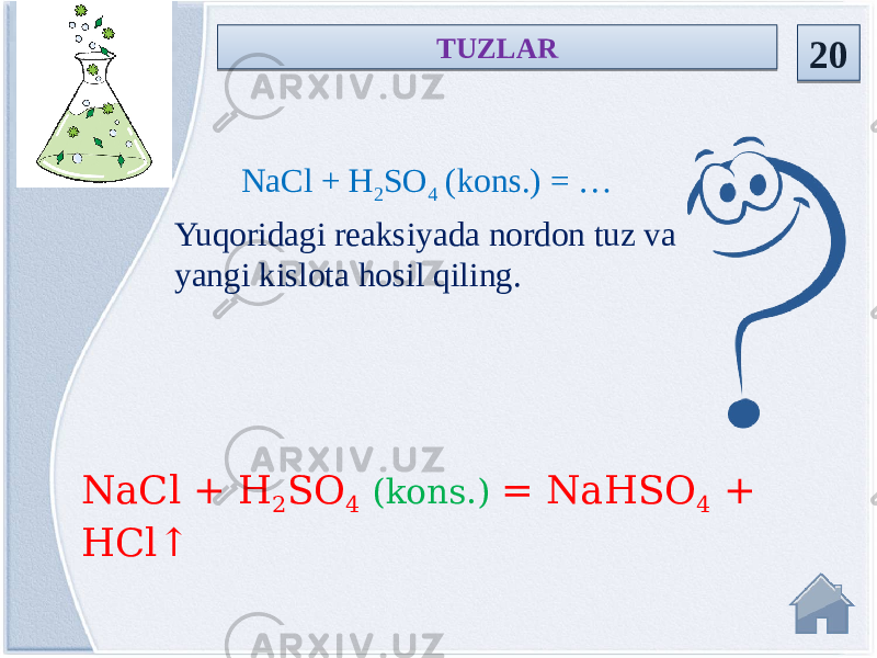 NaCl + H 2 SO 4 (kons.) = NaHSO 4 + HCl↑ NaCl + H 2 SO 4 (kons.) = … Yuqoridagi reaksiyada nordon tuz va yangi kislota hosil qiling. TUZLAR 201E 26 
