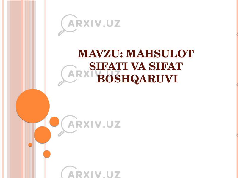 MAVZU: MAHSULOT SIFATI VA SIFAT BOSHQARUVI 