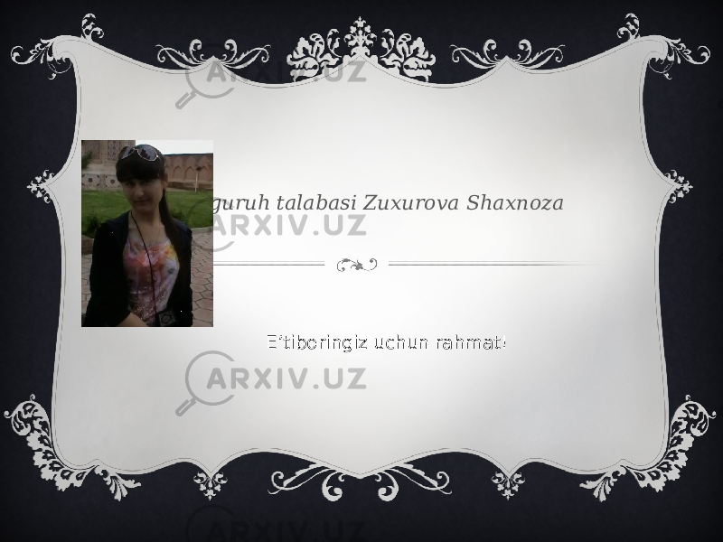 208-guruh talabasi Zuxurova Shaxnoza E’tiboringiz uchun rahmat! 