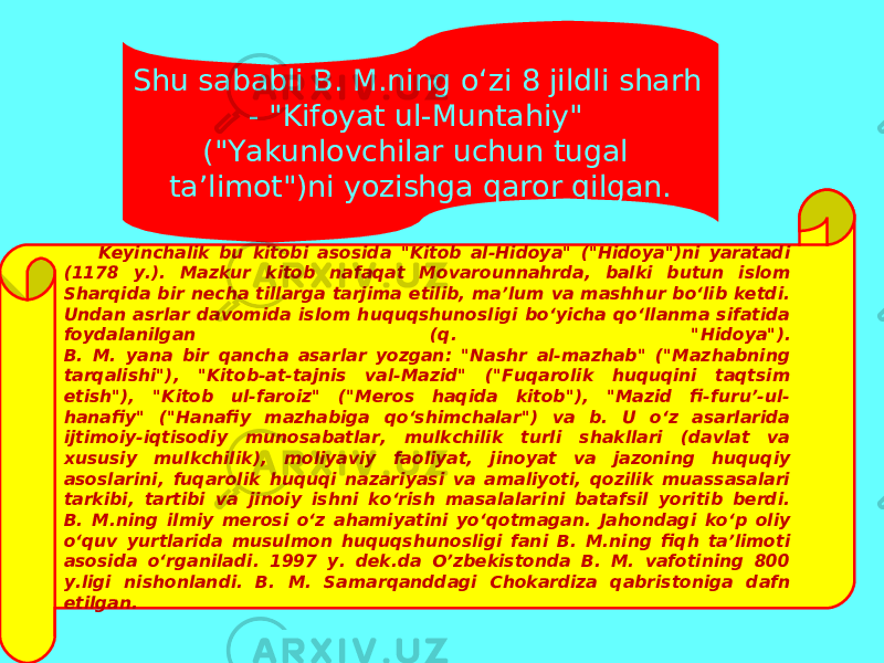 Shu sababli B. M.ning o‘zi 8 jildli sharh - &#34;Kifoyat ul-Muntahiy&#34; (&#34;Yakunlovchilar uchun tugal ta’limot&#34;)ni yozishga qaror qilgan . Keyinchalik bu kitobi asosida &#34;Kitob al-Hidoya&#34; (&#34;Hidoya&#34;)ni yaratadi (1178 y.). Mazkur kitob nafaqat Movarounnahrda, balki butun islom Sharqida bir necha tillarga tarjima etilib, ma’lum va mashhur bo‘lib ketdi. Undan asrlar davomida islom huquqshunosligi bo‘yicha qo‘llanma sifatida foydalanilgan (q. &#34;Hidoya&#34;). B. M. yana bir qancha asarlar yozgan: &#34;Nashr al-mazhab&#34; (&#34;Mazhabning tarqalishi&#34;), &#34;Kitob-at-tajnis val-Mazid&#34; (&#34;Fuqarolik huquqini taqtsim etish&#34;), &#34;Kitob ul-faroiz&#34; (&#34;Meros haqida kitob&#34;), &#34;Mazid fi-furu’-ul-hanafiy&#34; (&#34;Hanafiy mazhabiga qo‘shimchalar&#34;) va b. U o‘z asarlarida ijtimoiy-iqtisodiy munosabatlar, mulkchilik turli shakllari (davlat va xususiy mulkchilik), moliyaviy faoliyat, jinoyat va jazoning huquqiy asoslarini, fuqarolik huquqi nazariyasi va amaliyoti, qozilik muassasalari tarkibi, tartibi va jinoiy ishni ko‘rish masalalarini batafsil yoritib berdi. B. M.ning ilmiy merosi o‘z ahamiyatini yo‘qotmagan. Jahondagi ko‘p oliy o‘quv yurtlarida musulmon huquqshunosligi fani B. M.ning fiqh ta’limoti asosida o‘rganiladi. 1997 y. dek.da O’zbekistonda B. M. vafotining 800 y.ligi nishonlandi. B. M. Samarqanddagi Chokardiza qabristoniga dafn etilgan. Shu sababli B. M.ning o‘zi 8 jildli sharh - &#34;Kifoyat ul-Muntahiy&#34; (&#34;Yakunlovchilar uchun tugal ta’limot&#34;)ni yozishga qaror qilgan. Keyinchalik bu kitobi asosida &#34;Kitob al-Hidoya&#34; (&#34;Hidoya&#34;)ni yaratadi (1178 y.). Mazkur kitob nafaqat Movarounnahrda, balki butun islom Sharqida bir necha tillarga tarjima etilib, ma’lum va mashhur bo‘lib ketdi. Undan asrlar davomida islom huquqshunosligi bo‘yicha qo‘llanma sifatida foydalanilgan (q. &#34;Hidoya&#34;). B. M. yana bir qancha asarlar yozgan: &#34;Nashr al-mazhab&#34; (&#34;Mazhabning tarqalishi&#34;), &#34;Kitob-at-tajnis val-Mazid&#34; (&#34;Fuqarolik huquqini taqtsim etish&#34;), &#34;Kitob ul-faroiz&#34; (&#34;Meros haqida kitob&#34;), &#34;Mazid fi-furu’-ul- hanafiy&#34; (&#34;Hanafiy mazhabiga qo‘shimchalar&#34;) va b. U o‘z asarlarida ijtimoiy-iqtisodiy munosabatlar, mulkchilik turli shakllari (davlat va xususiy mulkchilik), moliyaviy faoliyat, jinoyat va jazoning huquqiy asoslarini, fuqarolik huquqi nazariyasi va amaliyoti, qozilik muassasalari tarkibi, tartibi va jinoiy ishni ko‘rish masalalarini batafsil yoritib berdi. B. M.ning ilmiy merosi o‘z ahamiyatini yo‘qotmagan. Jahondagi ko‘p oliy o‘quv yurtlarida musulmon huquqshunosligi fani B. M.ning fiqh ta’limoti asosida o‘rganiladi. 1997 y. dek.da O’zbekistonda B. M. vafotining 800 y.ligi nishonlandi. B. M. Samarqanddagi Chokardiza qabristoniga dafn etilgan. 