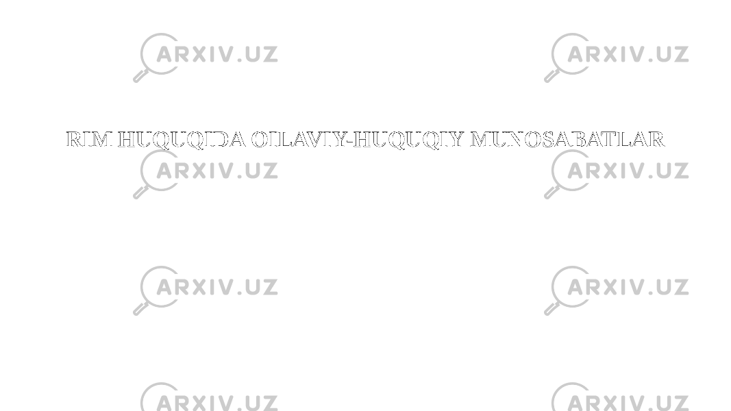 RIM HUQUQIDA OILAVIY-HUQUQIY MUNOSABATLAR 