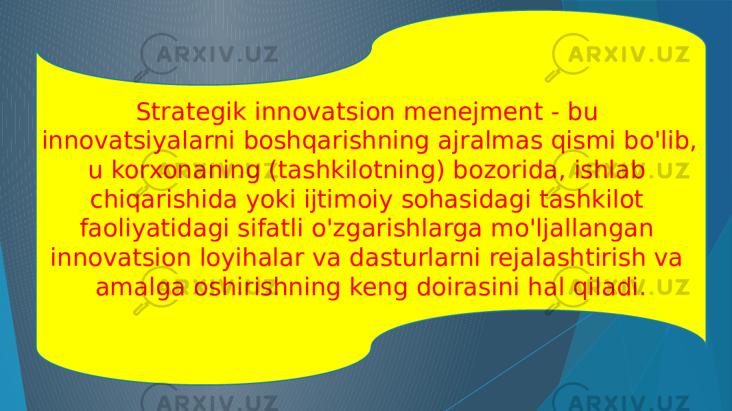 Strategik innovatsion menejment - bu innovatsiyalarni boshqarishning ajralmas qismi bo&#39;lib, u korxonaning (tashkilotning) bozorida, ishlab chiqarishida yoki ijtimoiy sohasidagi tashkilot faoliyatidagi sifatli o&#39;zgarishlarga mo&#39;ljallangan innovatsion loyihalar va dasturlarni rejalashtirish va amalga oshirishning keng doirasini hal qiladi. 