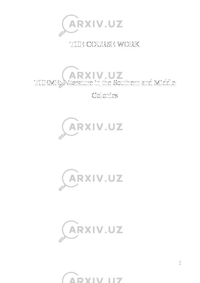 THE COURSE WORK THEME: Literature in the Southern and Middle Colonies 1 