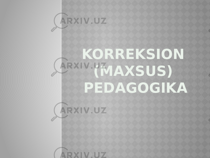 KORREKSION (MAXSUS) PEDAGOGIKA 