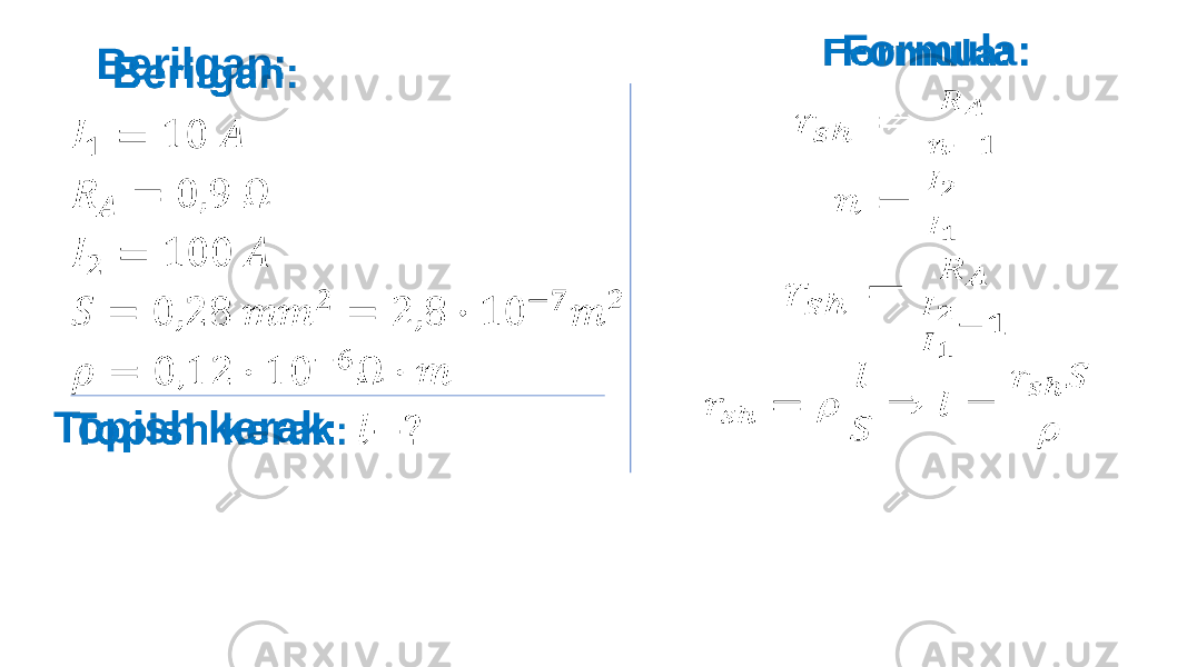  Formula: Berilgan: Topish kerak : 