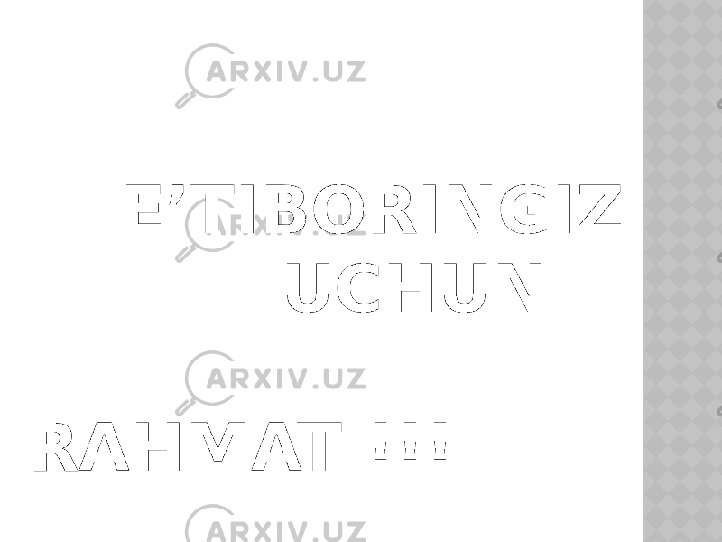  E’TIBORINGIZ UCHUN RAHMAT !!! 