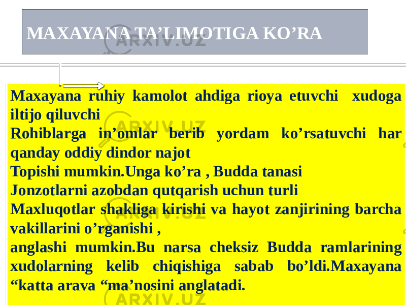 MAXAYANA TA’LIMOTIGA KO’RAMAXAYANA TA’LIMOTIGA KO’RA Maxayana ruhiy kamolot ahdiga rioya etuvchi xudoga iltijo qiluvchi Rohiblarga in’omlar berib yordam ko’rsatuvchi har qanday oddiy dindor najot Topishi mumkin.Unga ko’ra , Budda tanasi Jonzotlarni azobdan qutqarish uchun turli Maxluqotlar shakliga kirishi va hayot zanjirining barcha vakillarini o’rganishi , anglashi mumkin.Bu narsa cheksiz Budda ramlarining xudolarning kelib chiqishiga sabab bo’ldi.Maxayana “katta arava “ma’nosini anglatadi. 4633 2E 4F 4733 4D 52 4633 40 33 44 3D 