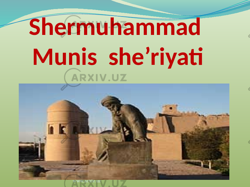 Shermuhammad Munis she’riyati www.arxiv.uz 