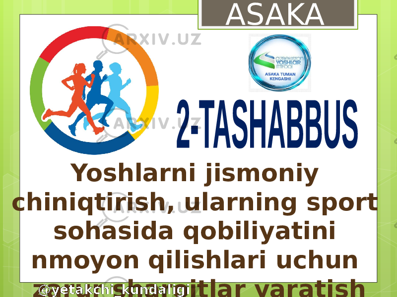 Yoshlarni jismoniy chiniqtirish, ularning sport sohasida qobiliyatini nmoyon qilishlari uchun zarur sharoitlar yaratish ASAKA @yetakchi_kundaligi 