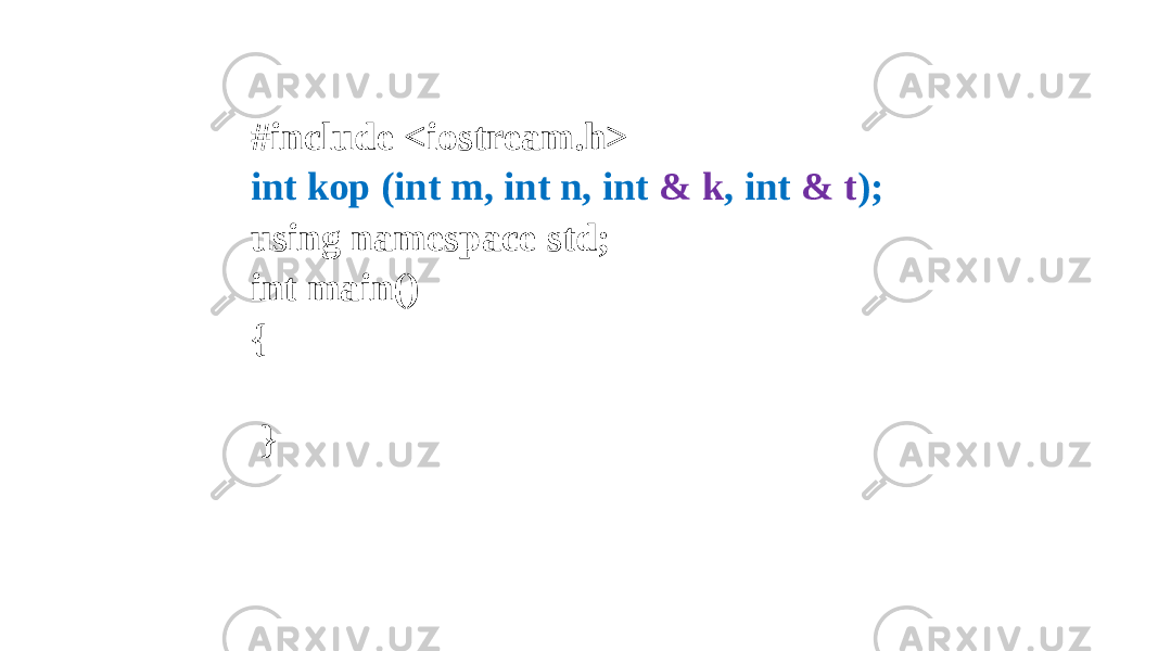  #include <iostream.h> int kop (int m, int n, int & k , int & t ); using namespace std; int main() { } 