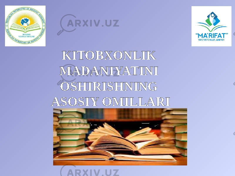 KITOBXONLIK MADANIYATINI OSHIRISHNING ASOSIY OMILLARI 