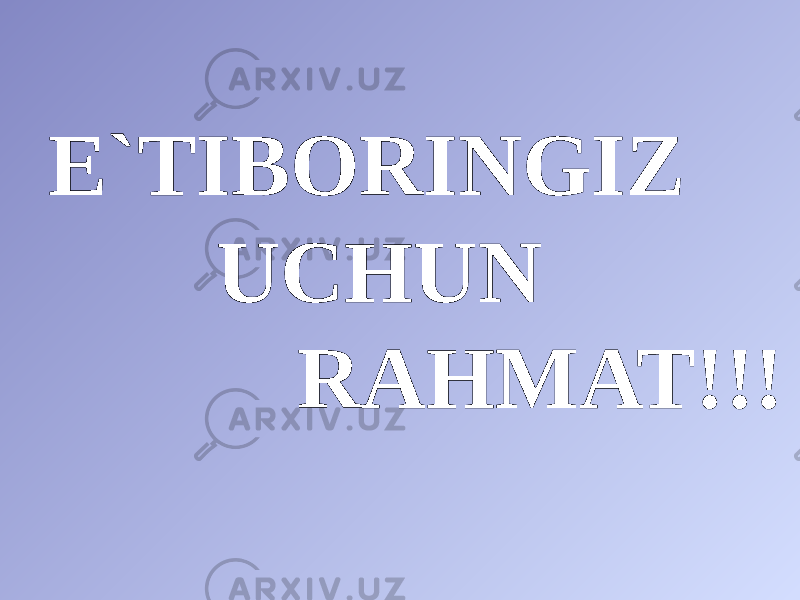 E`TIBORINGIZ UCHUN RAHMAT!!! 