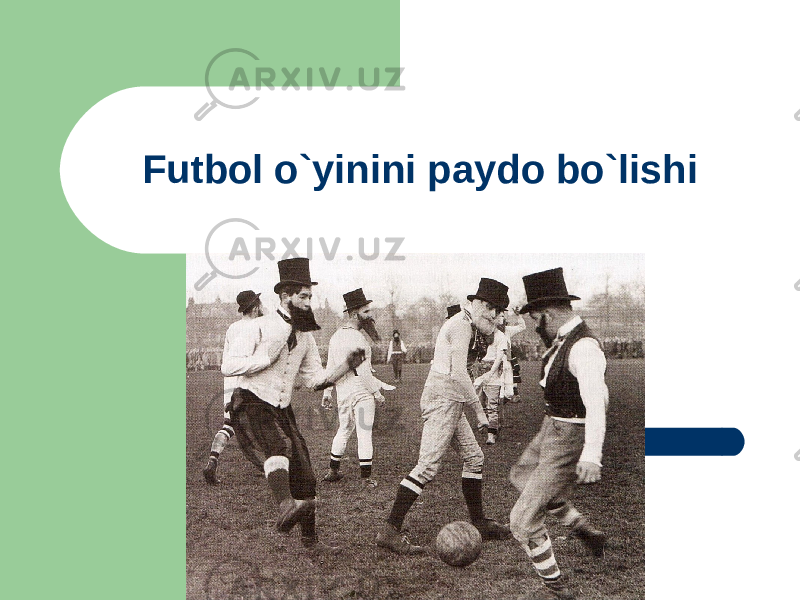 Futbol o`yinini paydo bo`lishi 