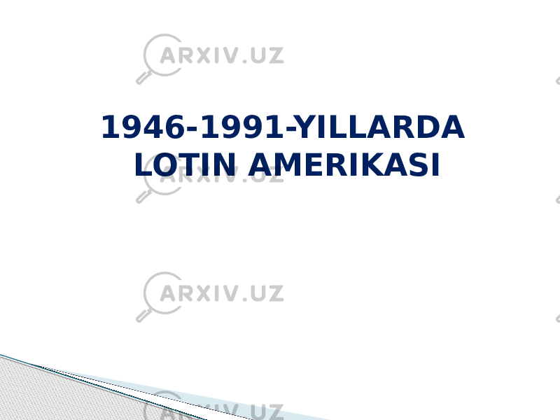 1946-1991-YILLARDA LOTIN AMERIKASI 