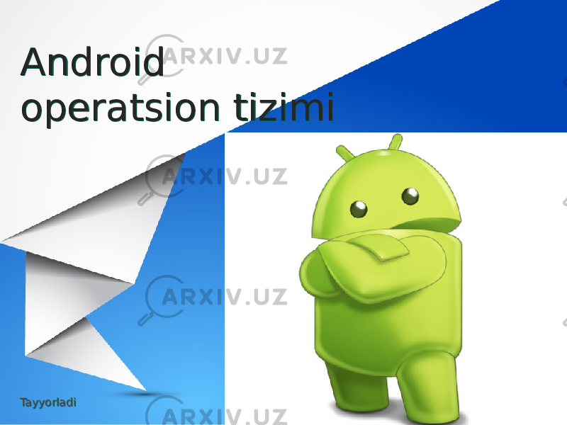 Android operatsion tizimiAndroid operatsion tizimi TayyorladiTayyorladi 