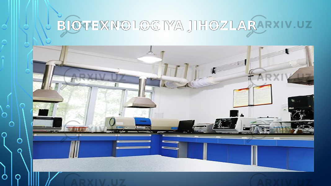 BIOTEXNOLOGIYA JIHOZLAR 