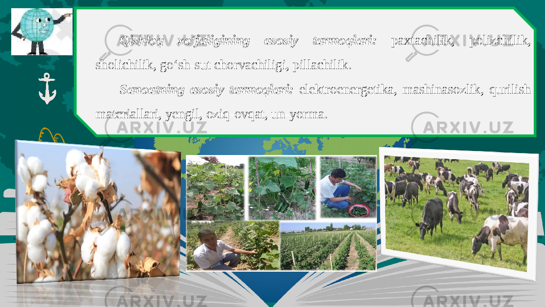 Qishloq xo‘jaligining asosiy tarmoqlari: paxtachilik, polizchilik, sholichilik, go‘sh-sut chorvachiligi, pillachilik. Sanoatning asosiy tarmoqlari: elektroenergetika, mashinasozlik, qurilish materiallari, yengil, oziq-ovqat, un-yorma. 