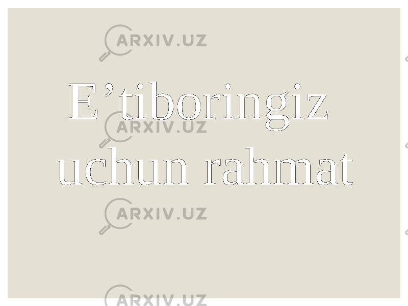 E’tiboringiz uchun rahmat 