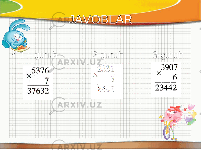 JAVOBLAR • 1 – guruh 2-guruh 3-guruh 