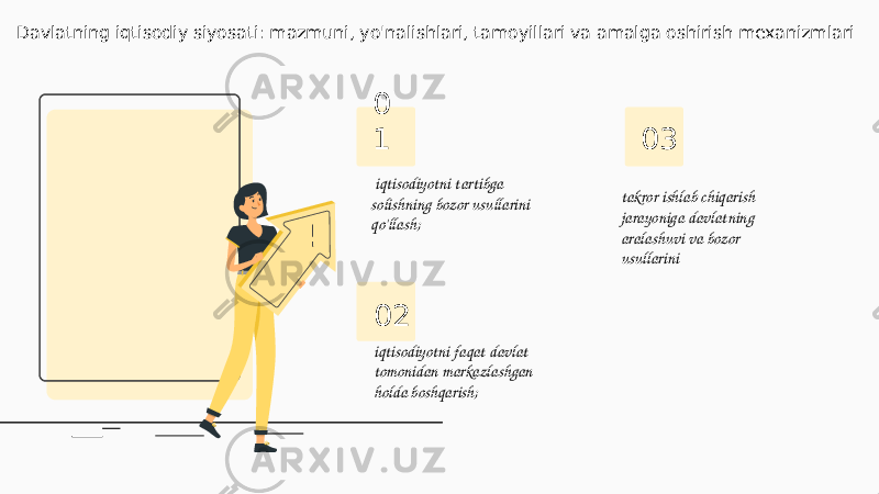 0 1 iqtisodiyotni tartibga solishning bozor usullarini qo&#39;llash; 02 iqtisodiyotni faqat davlat tomonidan markazlashgan holda boshqarish; 03 takror ishlab chiqarish jarayoniga davlatning aralashuvi va bozor usullariniDavlatning iqtisodiy siyosati: mazmuni, yo&#39;nalishlari, tamoyillari va amalga oshirish mexanizmlari 