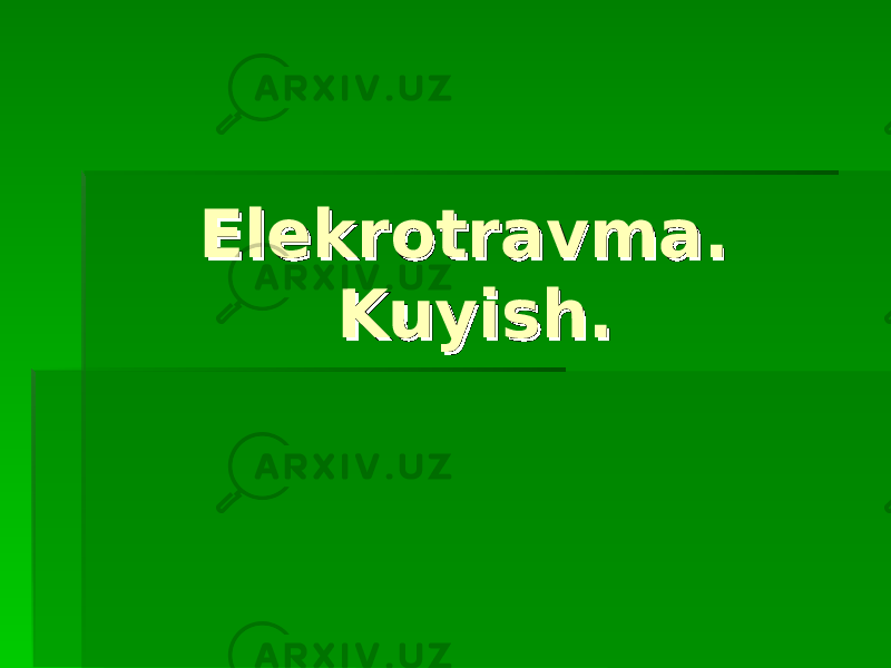 Elekrotravma. Elekrotravma. Kuyish. Kuyish. 