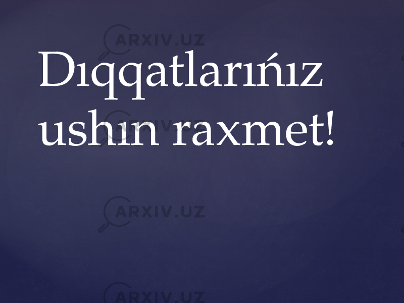 Dıqqatlarıńız ushın raxmet! 