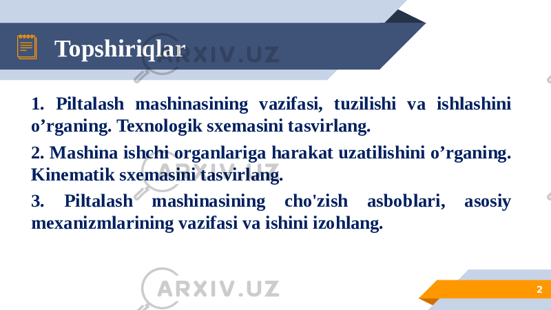 Topshiriqlar 21. Piltalash mashinasining vazifasi, tuzilishi va ishlashini o’rganing. Texnologik sxemasini tasvirlang. 2. Mashina ishchi organlariga harakat uzatilishini o’rganing. Kinematik sxemasini tasvirlang. 3. Piltalash mashinasining cho&#39;zish asboblari, asosiy mexanizmlarining vazifasi va ishini izohlang. 