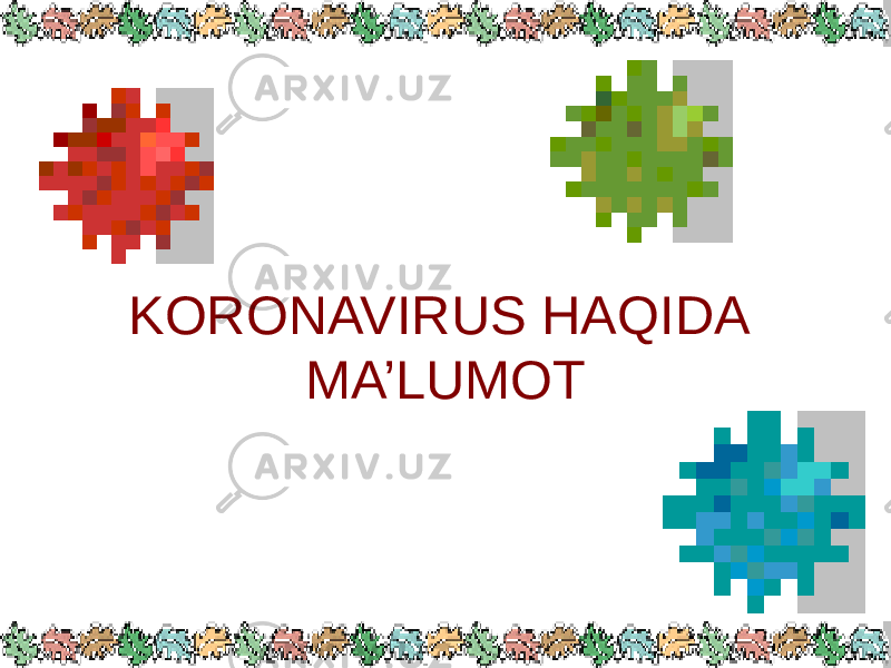 KORONAVIRUS HAQIDA MA’LUMOT 