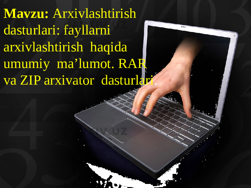 Mavzu: Arxivlashtirish dasturlari: fayllarni arxivlashtirish haqida umumiy ma’lumot. RAR va ZIP arxivator dasturlari . 