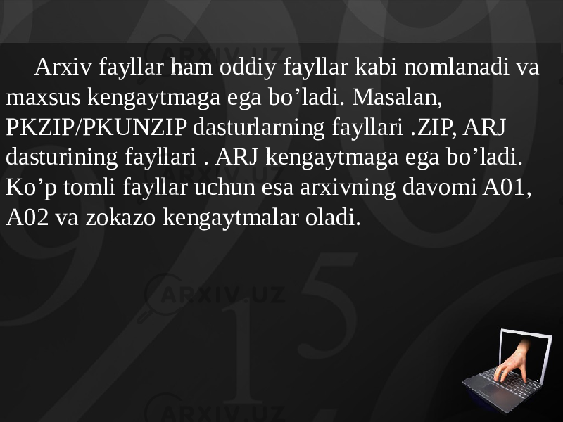 Arxiv fayllar ham oddiy fayllar kabi nomlanadi va maxsus kengaytmaga ega bo’ladi. Masalan, PKZIP/PKUNZIP dasturlarning fayllari .ZIP, ARJ dasturining fayllari . ARJ kengaytmaga ega bo’ladi. Ko’p tomli fayllar uchun esa arxivning davomi A01, A02 va zokazo kengaytmalar oladi. 