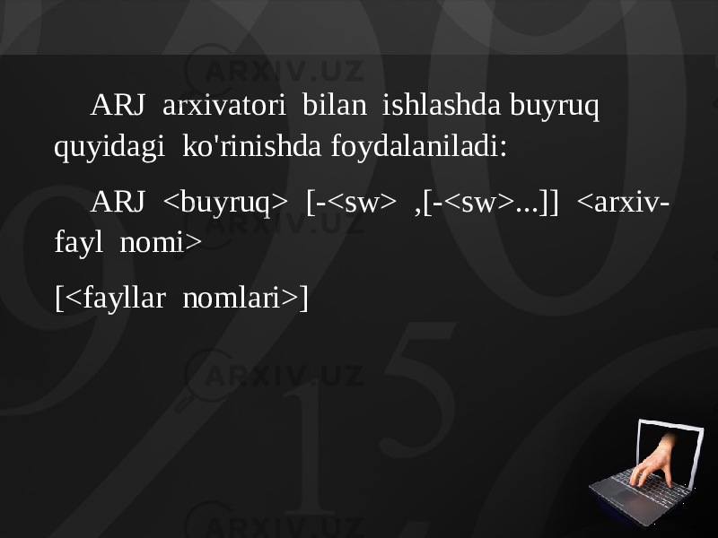 ARJ arxivatori bilan ishlashda buyruq quyidagi ko&#39;rinishda foydalaniladi: ARJ <buyruq> [-<sw> ,[-<sw>...]] <arxiv- fayl nomi> [<fayllar nomlari>] 