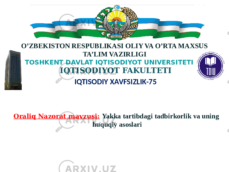  O’ZBEKISTON RESPUBLIKASI OLIY VA O’RTA MAXSUS TA’LIM VAZIRLIGI TOSHKENT DAVLAT IQTISODIYOT UNIVERSITETI IQTISODIYOT FAKULTETI IQTISODIY XAVFSIZLIK-75 “ Tadbirkorlik huquqi” fanidan ORALIQ NAZORAT ISHI Oraliq Nazorat mavzusi: Yakka tartibdagi tadbirkorlik va uning huquqiy asoslari 