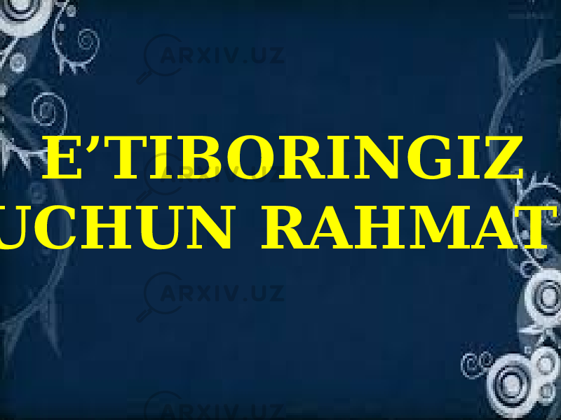  E’TIBORINGIZ UCHUN RAHMAT! 