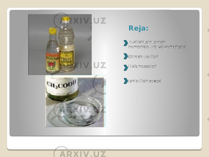 Reja: Tuzilishi,sinflanishi nomenklatura vaizomeriyasi Olinish usullari Fizik hossalari Ishlatilish soxasi 