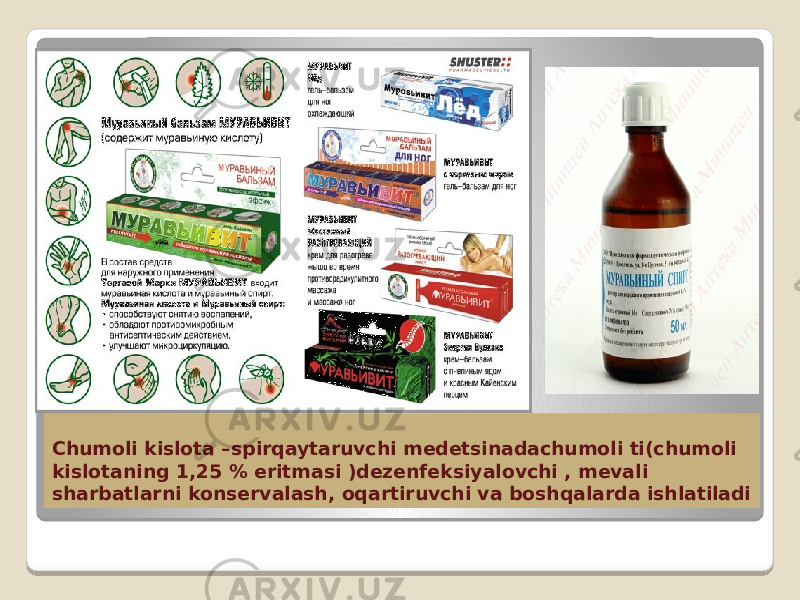 Chumoli kislota –spirqaytaruvchi medetsinadachumoli ti(chumoli kislotaning 1,25 % eritmasi )dezenfeksiyalovchi , mevali sharbatlarni konservalash, oqartiruvchi va boshqalarda ishlatiladi 
