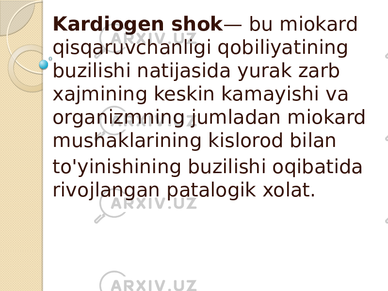 Kardiogen shok — bu miokard qisqaruvchanligi qobiliyatining buzilishi natijasida yurak zarb xajmining keskin kamayishi va organizmning jumladan miokard mushaklarining kislorod bilan to&#39;yinishining buzilishi oqibatida rivojlangan patalogik xolat. 