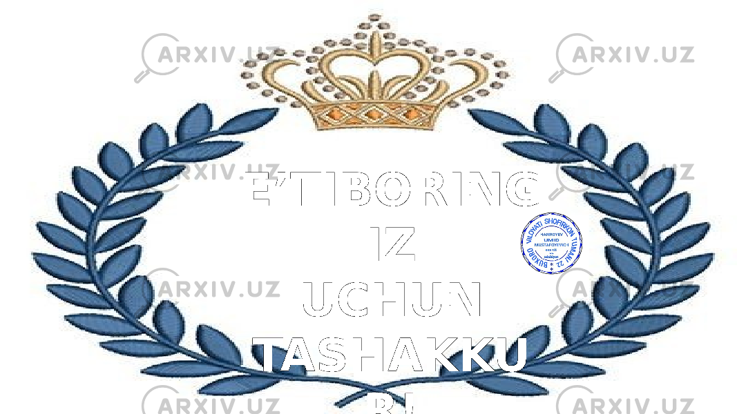 E’TIBORING IZ UCHUN TASHAKKU R! 