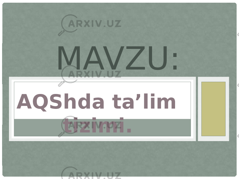 AQShda ta’lim tizimi.MAVZU: 