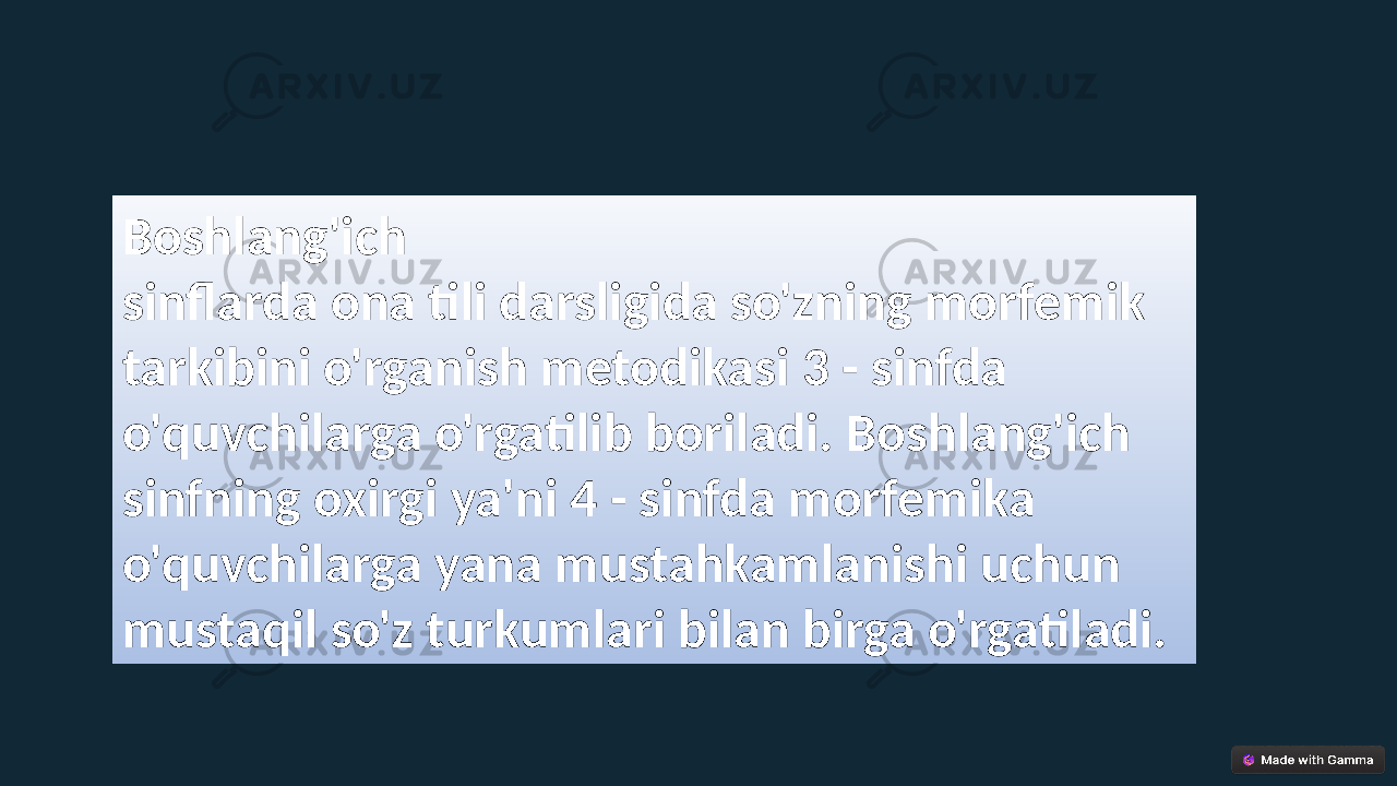 Boshlang&#39;ich sinflarda ona tili darsligida so&#39;zning morfemik tarkibini o&#39;rganish metodikasi 3 - sinfda o&#39;quvchilarga o&#39;rgatilib boriladi. Boshlang&#39;ich sinfning oxirgi ya&#39;ni 4 - sinfda morfemika o&#39;quvchilarga yana mustahkamlanishi uchun mustaqil so&#39;z turkumlari bilan birga o&#39;rgatiladi. 