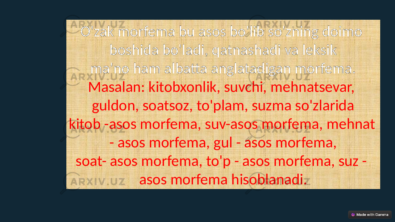 O&#39;zak morfema bu asos bo&#39;lib so&#39;zning doimo boshida bo&#39;ladi, qatnashadi va leksik ma&#39;no ham albatta anglatadigan morfema. Masalan: kitobxonlik, suvchi, mehnatsevar, guldon, soatsoz, to&#39;plam, suzma so&#39;zlarida kitob -asos morfema, suv-asos morfema, mehnat - asos morfema, gul - asos morfema, soat- asos morfema, to&#39;p - asos morfema, suz - asos morfema hisoblanadi. 