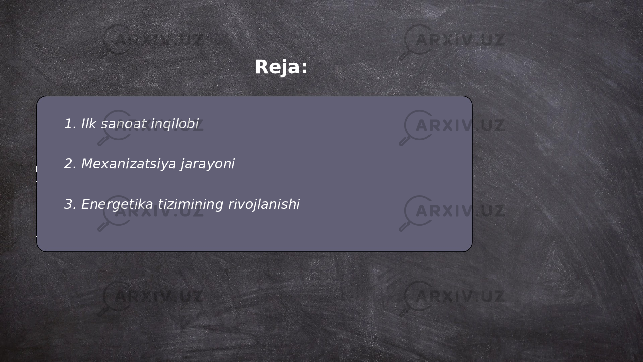 Sanash faoliyatining rivojlanish bosqichlari Toʻliboyeva Shahlo Reja: 1. Ilk sanoat inqilobi 2. Mexanizatsiya jarayoni 3. Energetika tizimining rivojlanishi 